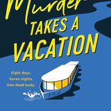 Murder Takes a Vacation: A Riveting Mystery of Deception, Art Theft, and Unexpected Romance on a Parisian Cruise―Perfect for Summer Reading cover image