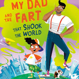 My Dad and the Fart That Shook the World cover image