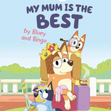 My Mum Is the Best by Bluey and Bingo cover image
