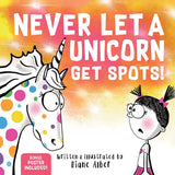 Never Let a Unicorn Get Spots: A Funny Picture Book for the Little Doctors in Your Life! cover image