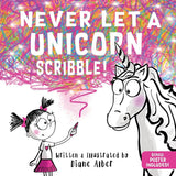 Never Let a Unicorn Scribble: A Magical Picture Book for Creative Kids! cover image
