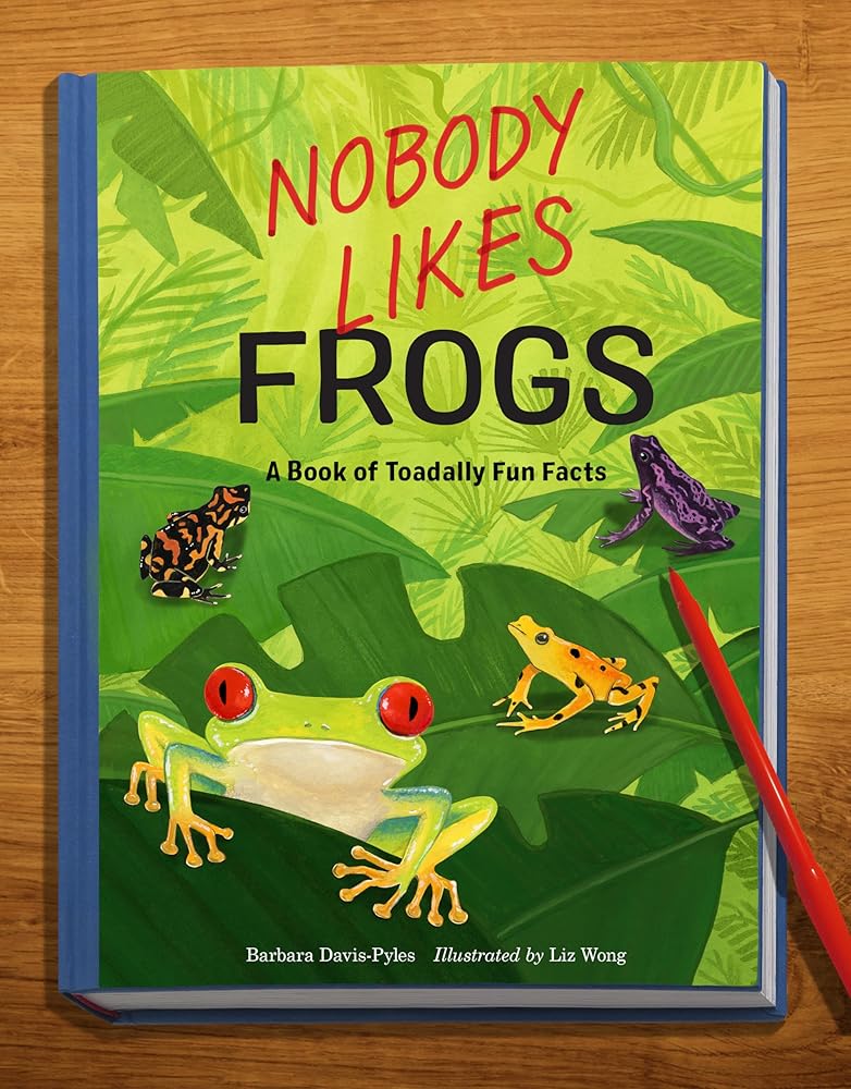 Nobody Likes Frogs: A Book of Toadally Fun Facts cover image