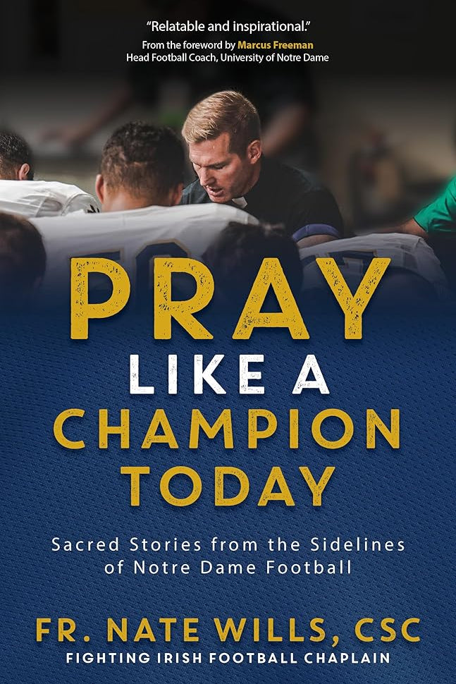 Pray Like a Champion Today: Sacred Stories from the Sidelines of Notre Dame Football cover image