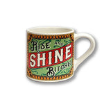 Rise & Shine Bitches Mug – Porcelain Coffee Mug - Pages & Parcels