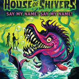 Say My Name! Say My Name! (House of Shivers #4) (Goosebumps House of Shivers) cover image