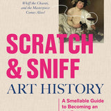 Scratch and Sniff Art History: A Smellable Guide to Becoming an Art Expert cover image
