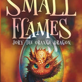 Small Flames: Jory the Orange Dragon cover image