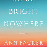 Some Bright Nowhere: A Novel cover image