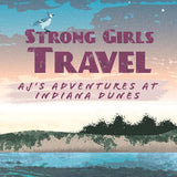 Strong Girls Travel: AJ's Adventures at Indiana Dunes cover image