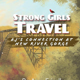 Strong Girls Travel: AJ's Connection at New River Gorge cover image
