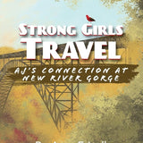 Strong Girls Travel: AJ's Connection at New River Gorge cover image