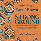 Strong Ground: The Lessons of Daring Leadership, the Tenacity of Paradox, and the Wisdom of the Human Spirit cover image