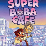 Super Boba Café (Book 1): A Graphic Novel cover image