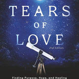 Tears of Love: Finding Purpose, Hope, and Healing After Losing My Son to Suicide cover image