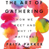 The Art of Gathering: How We Meet and Why It Matters cover image