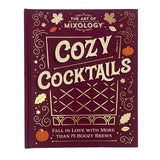 The Art of Mixology: Cozy Cocktails; Fall in Love wit More than 75 Boozy Brews cover image