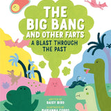 The Big Bang and Other Farts: A Blast Through the Past cover image