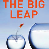 The Big Leap: Conquer Your Hidden Fear and Take Life to the Next Level―A Transformative Guide to Overcoming Fears and False Beliefs for Personal Growth and Success cover image