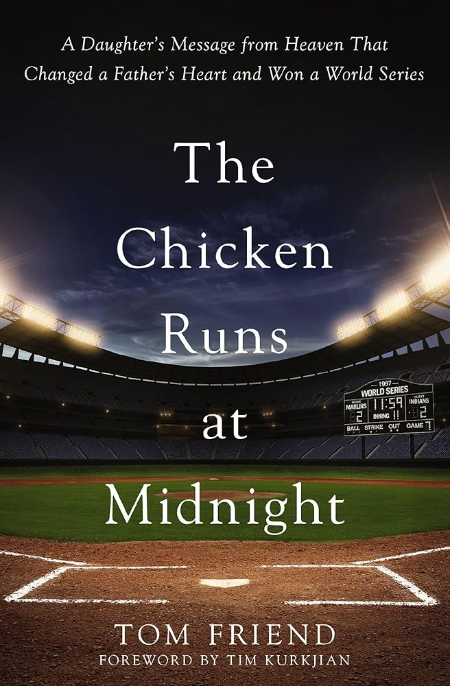 The Chicken Runs at Midnight: A Daughter’s Message from Heaven That Changed a Father’s Heart and Won a World Series cover image