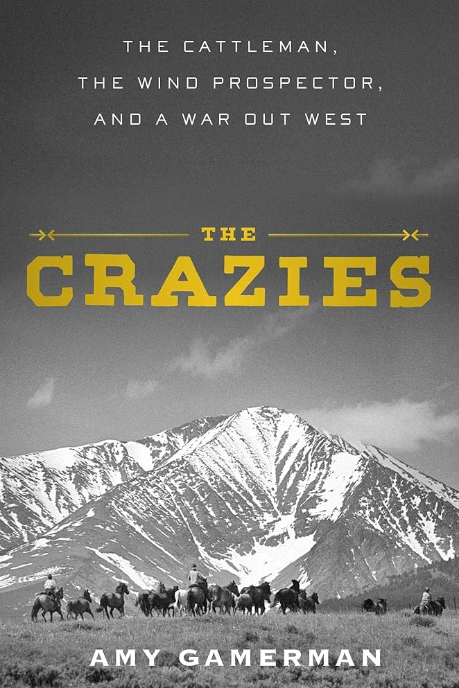 The Crazies: The Cattleman, the Wind Prospector, and a War Out West cover image