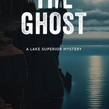 The Ghost (A Lake Superior Mystery) cover image