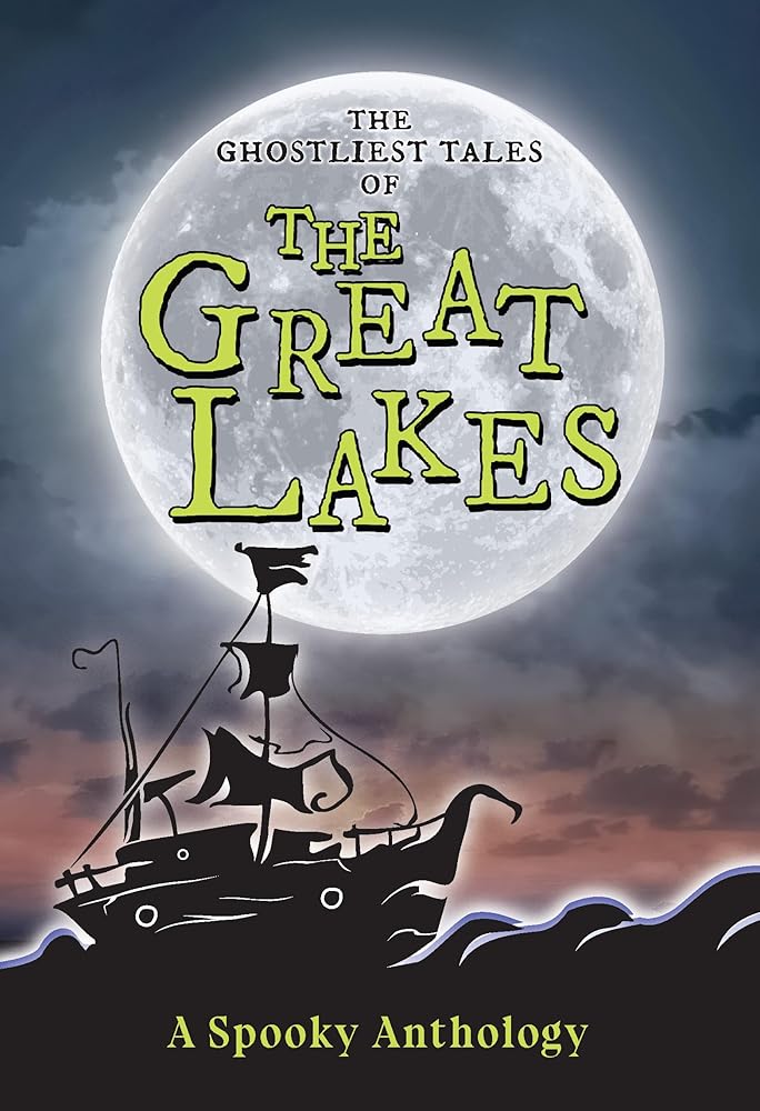 The Ghostliest Tales of the Great Lakes: A Spooky Anthology (Spooky America) cover image