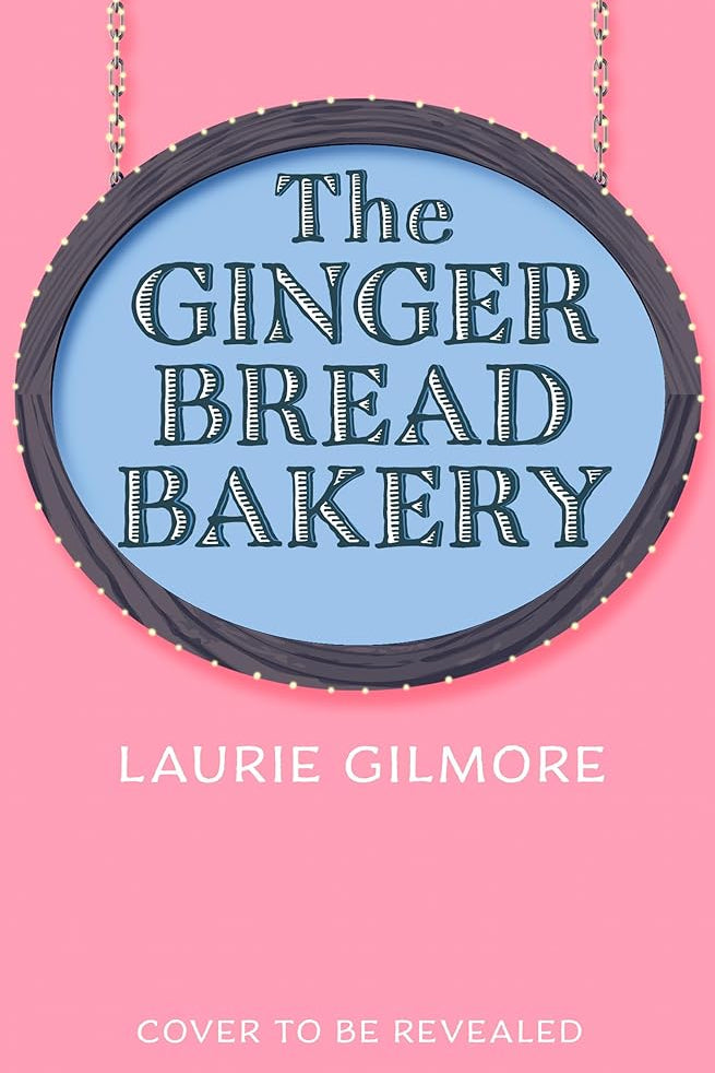 The Gingerbread Bakery: The most anticipated romance of 2025 from the international bestselling author of The Pumpkin Spice Cafe (Dream Harbor) (Book 5) cover image