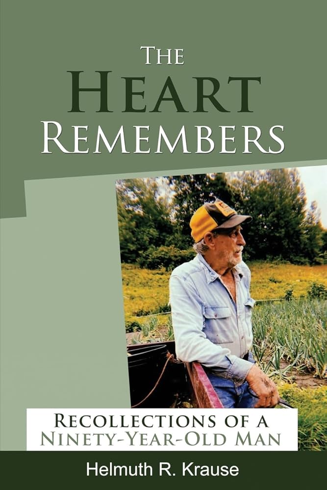 The Heart Remembers: Recollections of a Ninety-Year-Old Man cover image