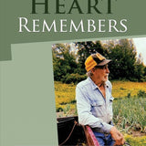 The Heart Remembers: Recollections of a Ninety-Year-Old Man cover image