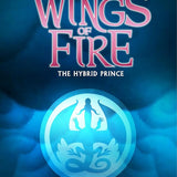 The Hybrid Prince (Wings of Fire, Book 16) cover image