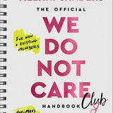 The Official We Do Not Care Club Handbook: A Hot-Mess Guide for Women in Perimenopause, Menopause, and Beyond Who Are Over It: 31 cover image