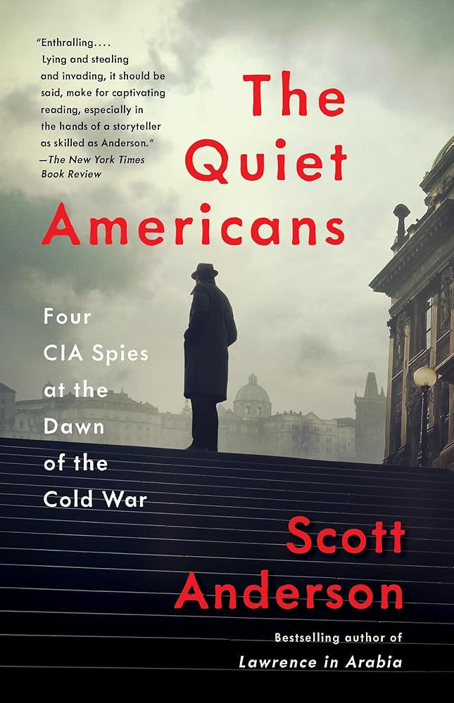 The Quiet Americans: Four CIA Spies at the Dawn of the Cold War cover image