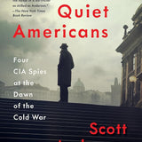 The Quiet Americans: Four CIA Spies at the Dawn of the Cold War cover image