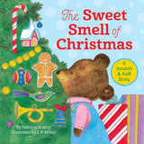 The Sweet Smell of Christmas: A Christmas Scratch and Sniff Book for Kids (Scented Storybook) cover image