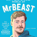 The Totally Awesome World of MrBeast: Learn All There Is to Know about the World's Biggest YouTuber cover image