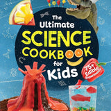 The Ultimate Science Cookbook for Kids: Over 75 Recipes & Science Experiments for Kids, A STEM Cookbook for Young Scientists that Transforms the Kitchen into a Food Lab for Learning cover image