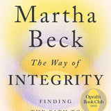 The Way of Integrity: Finding the Path to Your True Self (Oprah's Book Club) cover image