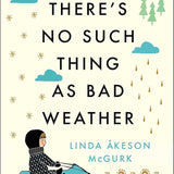 There's No Such Thing as Bad Weather: A Scandinavian Mom's Secrets for Raising Healthy, Resilient, and Confident Kids (from Friluftsliv to Hygge) cover image