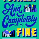 Totally and Completely Fine: A Novel cover image