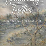 Unraveling Together: Sharing the Threads of Grief cover image