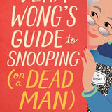 Vera Wong's Guide to Snooping (on a Dead Man) (A Vera Wong Novel) cover image