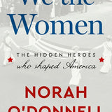 We the Women: The Hidden Heroes Who Shaped America cover image