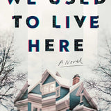 We Used to Live Here: A Novel cover image
