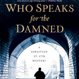 Who Speaks for the Damned (Sebastian St. Cyr Mystery) cover image