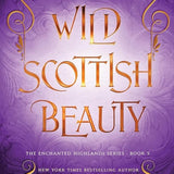 Wild Scottish Beauty: A fun opposites attract magical romance (The Enchanted Highlands) cover image