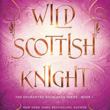 Wild Scottish Knight (The Enchanted Highlands) cover image