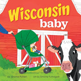 Wisconsin Baby: An Adorable & Giftable Board Book with Activities for Babies & Toddlers that Explores the Badger State (Local Baby Books) cover image
