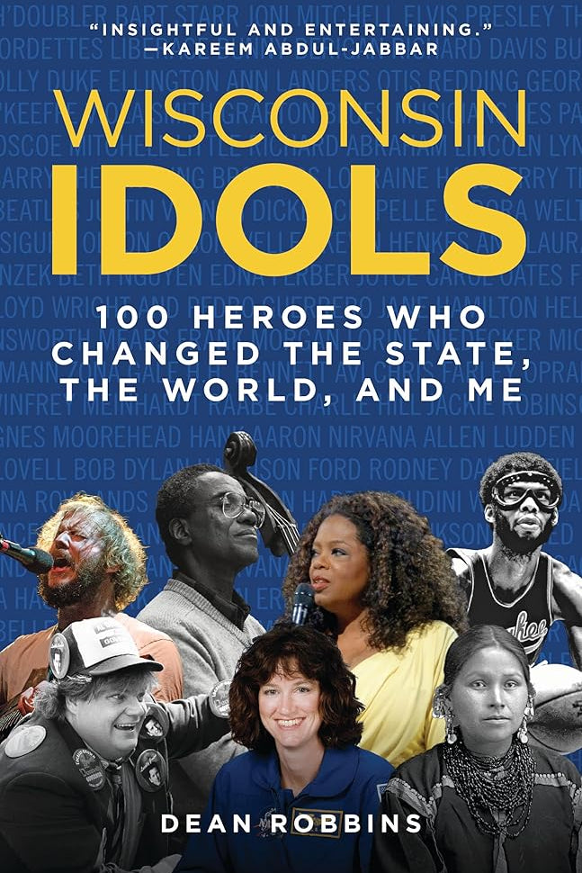 Wisconsin Idols: 100 Heroes Who Changed the State, the World, and Me cover image