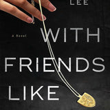 With Friends Like These: A Novel cover image