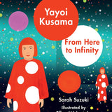 Yayoi Kusama: From Here to Infinity! cover image